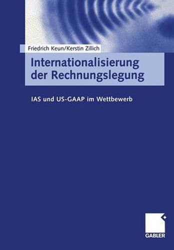 Internationalisierung Der Rechnungslegung: IAS Und Us-GAAP Im Wettbewerb