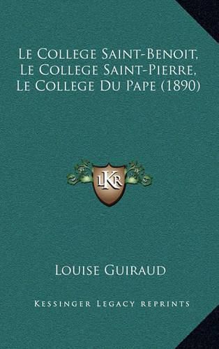 Le College Saint-Benoit, Le College Saint-Pierre, Le College Du Pape (1890)