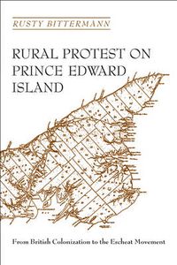 Cover image for Rural Protest on Prince Edward Island: From British Colonization to the Escheat Movement