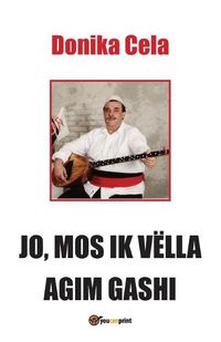 Cover image for Jo, Mos Ik Vella Agim Gashi