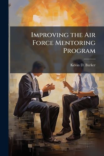 Cover image for Improving the Air Force Mentoring Program