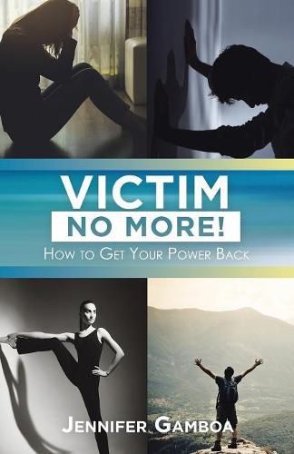 Cover image for Victim No More!: How to Get Your Power Back