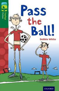 Cover image for Oxford Reading Tree TreeTops Fiction: Level 12 More Pack A: Pass the Ball!