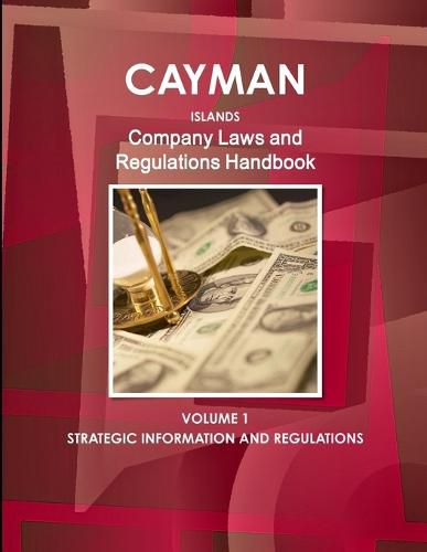 Cover image for Cayman Islands Company Laws and Regulations Handbook Volume 1 Strategic Information and Regulations