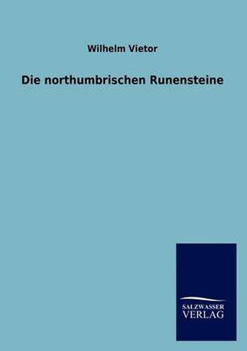 Cover image for Die Northumbrischen Runensteine