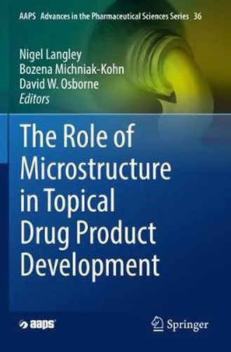 Cover image for The Role of Microstructure in Topical Drug Product Development