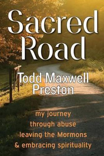 Cover image for Sacred Road: My journey through abuse, leaving the Mormons & embracing spirituality
