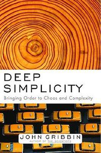 Cover image for Deep Simplicity: Bringing Order to Chaos and Complexity