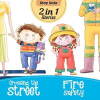 Cover image for Stay Safe: Crossing the Street and Fire safety