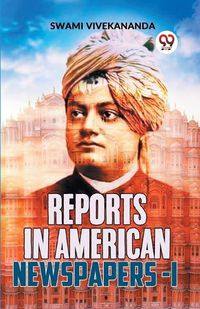 Cover image for Reports in American Newspapers -I