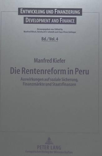 Die Rentenreform in Peru: Auswirkungen Auf Soziale Sicherung, Finanzmaerkte Und Staatsfinanzen