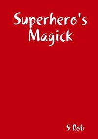 Cover image for Superhero's Magick