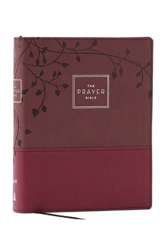 Cover image for The Prayer Bible: Pray God's Word Cover to Cover (NIV, Burgundy Leathersoft, Red Letter, Comfort Print)