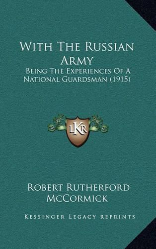 With the Russian Army: Being the Experiences of a National Guardsman (1915)