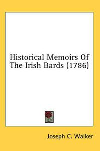 Cover image for Historical Memoirs of the Irish Bards (1786)