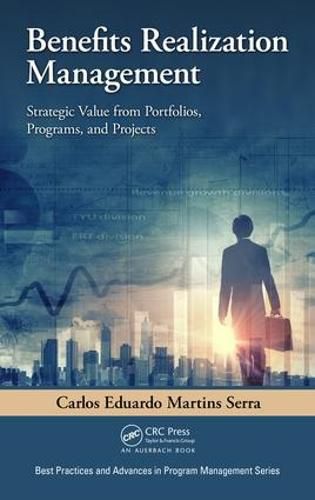 Cover image for Benefits Realization Management: Strategic Value from Portfolios, Programs, and Projects