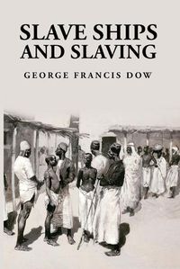 Cover image for Slave Ships and Slaving