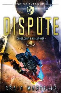 Cover image for Dispute: A Space Opera Adventure Legal Thriller