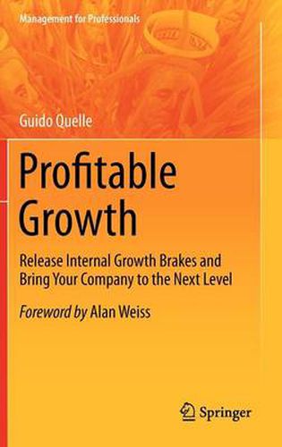 Profitable Growth: Release Internal Growth Brakes and Bring Your Company to the Next Level