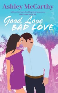 Cover image for Good Love Bad Love