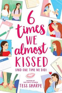Cover image for 6 Times We Almost Kissed (and One Time We Did)