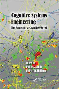 Cover image for Cognitive Systems Engineering: The Future for a Changing World