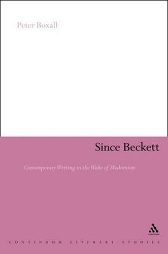 Cover image for Since Beckett: Contemporary Writing in the Wake of Modernism