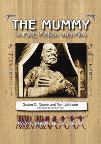 Cover image for The Mummy in Fact, Fiction and Film