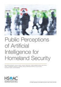 Cover image for Public Perceptions of Artificial Intelligence for Homeland Security