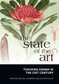 Cover image for The State of the Art: Teaching Drama in the 21st Century