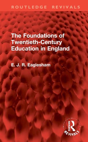 Cover image for The Foundations of Twentieth-Century Education in England