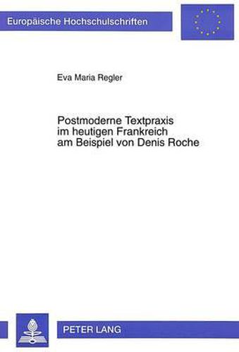 Cover image for Postmoderne Textpraxis Im Heutigen Frankreich Am Beispiel Von Denis Roche