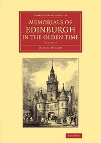 Cover image for Memorials of Edinburgh in the Olden Time