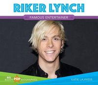 Cover image for Riker Lynch: Famous Entertainer