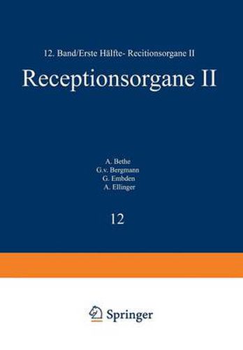Cover image for Handbuch Der Normalen Und Pathologischen Physiologie: Zwoelfter Band / Erste Halfte- Receptionsorgane II