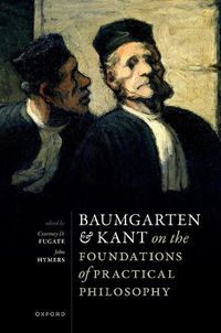 Cover image for Baumgarten and Kant on the Foundations of Practical Philosophy