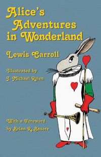 Cover image for Alice's Adventures in Wonderland: Illustrated by J. Michael Rolen