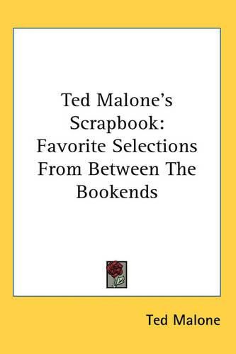 Cover image for Ted Malone's Scrapbook: Favorite Selections from Between the Bookends