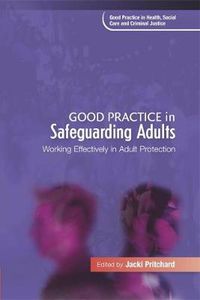 Cover image for Good Practice in Safeguarding Adults: Working Effectively in Adult Protection