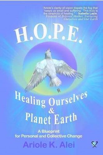 Cover image for H.O.P.E. = Healing Ourselves and Planet Earth