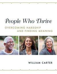 Cover image for People Who Thrive: Overcoming Hardship and Finding Meaning