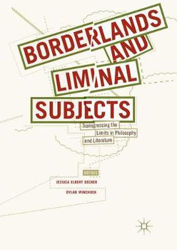 Cover image for Borderlands and Liminal Subjects: Transgressing the Limits in Philosophy and Literature