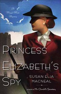 Cover image for Princess Elizabeth's Spy: A Maggie Hope Mystery