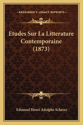 Etudes Sur La Litterature Contemporaine (1873)