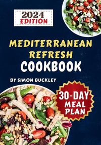 Cover image for The Mediterranean Refresh Cookbook 2024