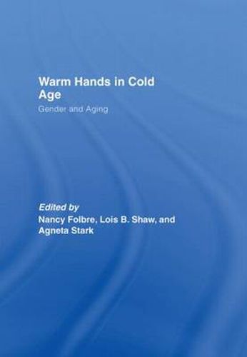 Cover image for Warm Hands in Cold Age: Gender and Aging