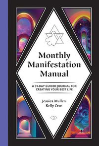 Cover image for Monthly Manifestation Manual: A 31-Day Guided Journal to Create Your Best Life