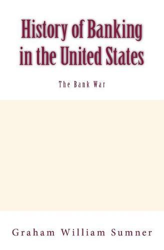 Cover image for History of Banking in the United States: The Bank War: Vol.2