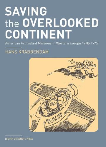 Cover image for Saving the Overlooked Continent: American Protestant Missions in Western Europe, 1940-1975