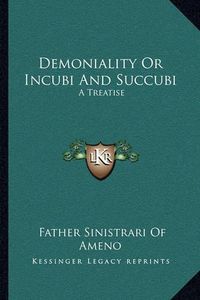 Cover image for Demoniality or Incubi and Succubi: A Treatise